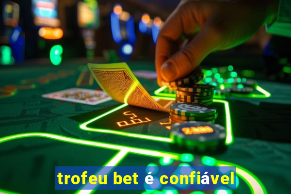 trofeu bet é confiável